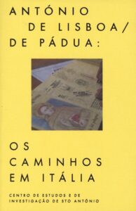 Presentato il libro António de Lisboa/ de Pádua: Os Caminhos em Itália, edito dal Centro de Estudos e de Investigação de Santo António
